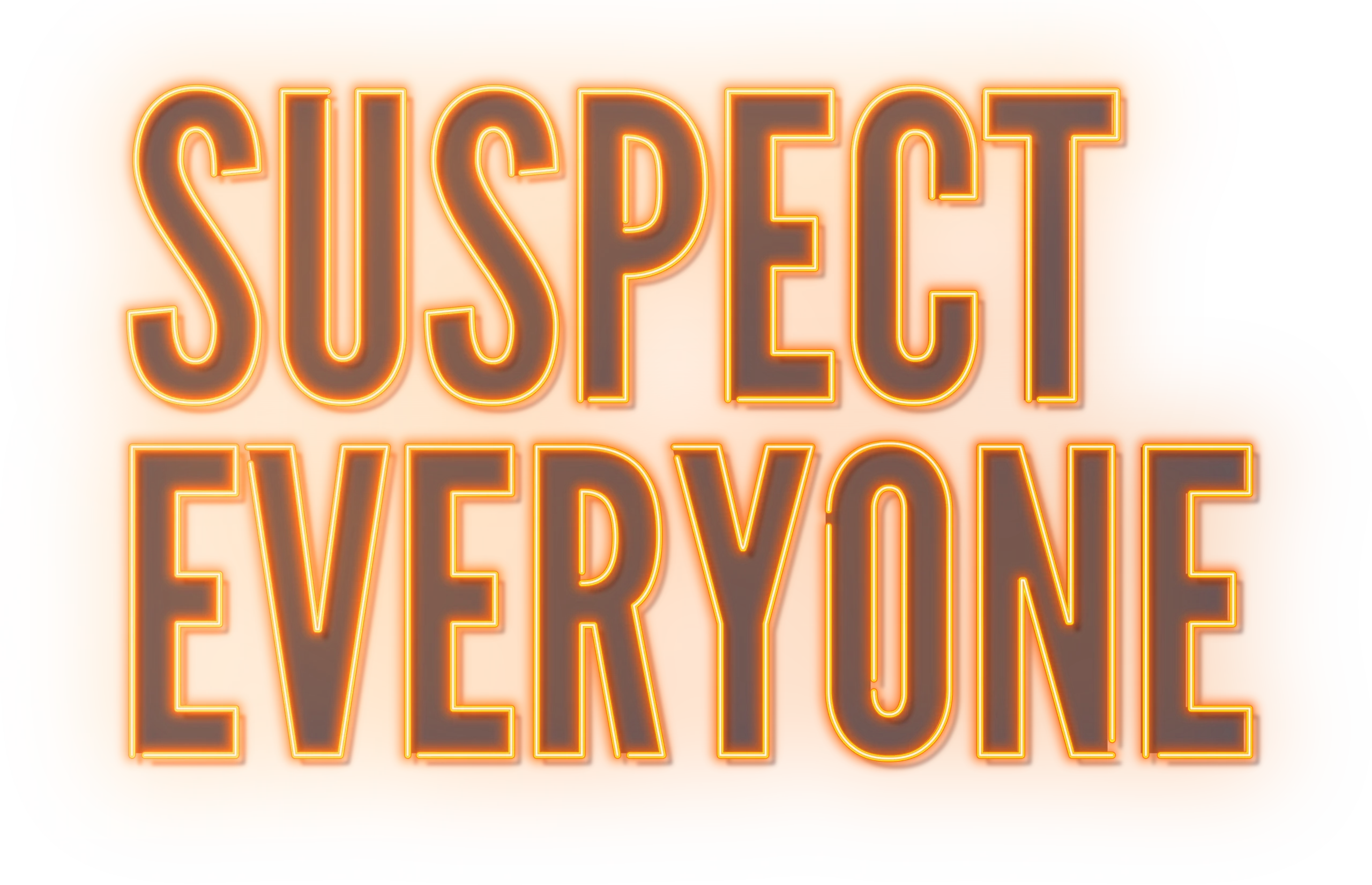 Suspect Everyone
